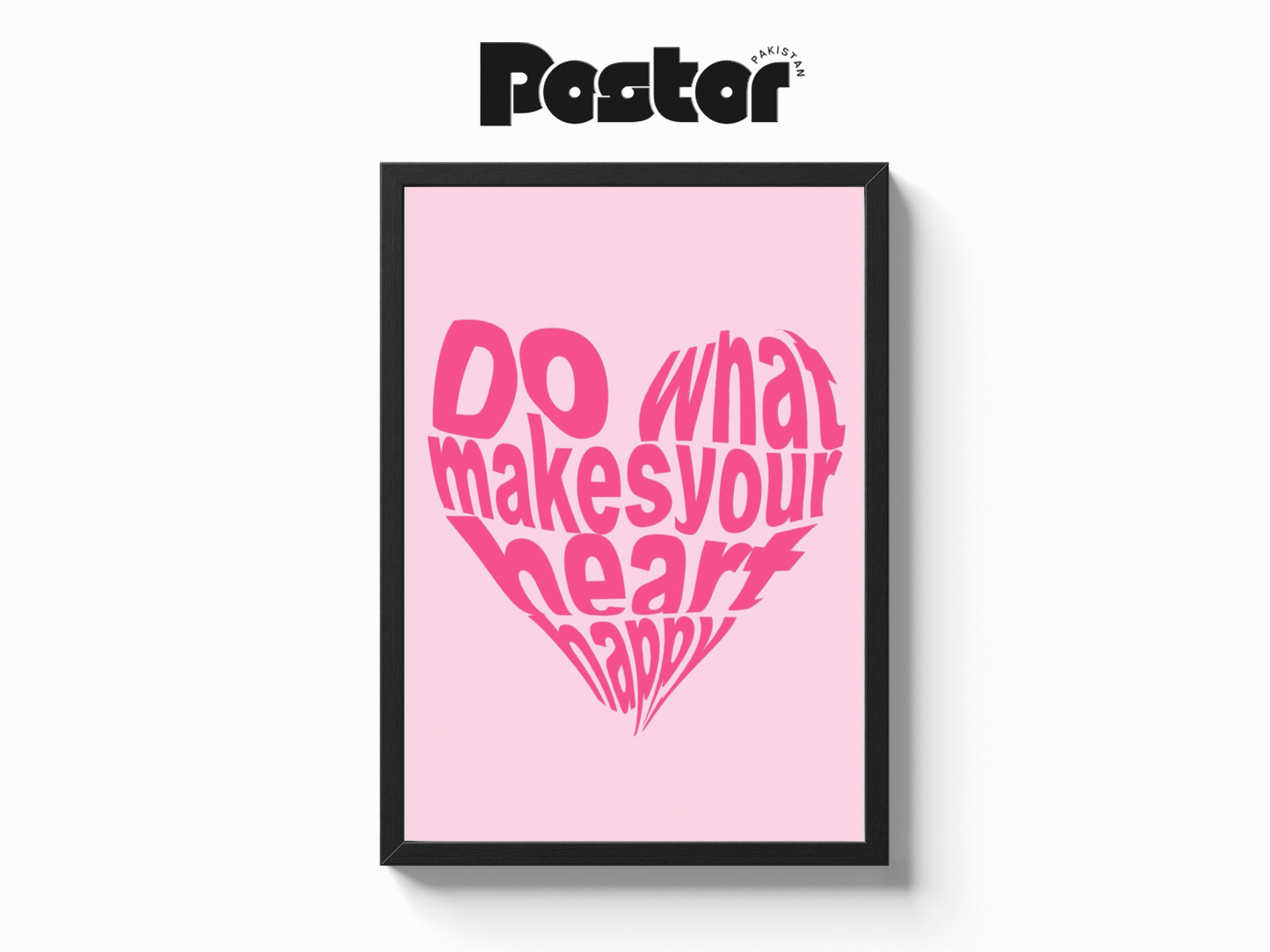 Do What Makes Your Heart Happy" Framed Art Poster - #P007