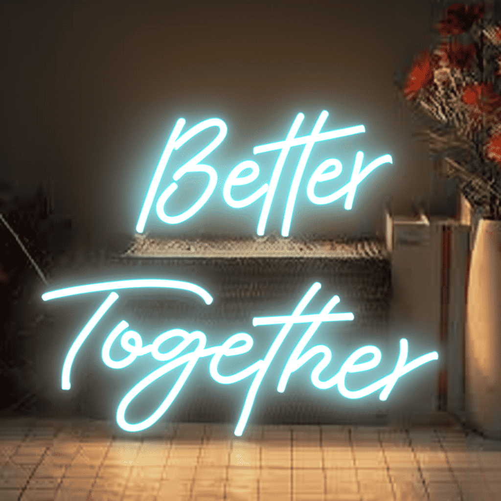 "Better Together" Neon Sign - #N001