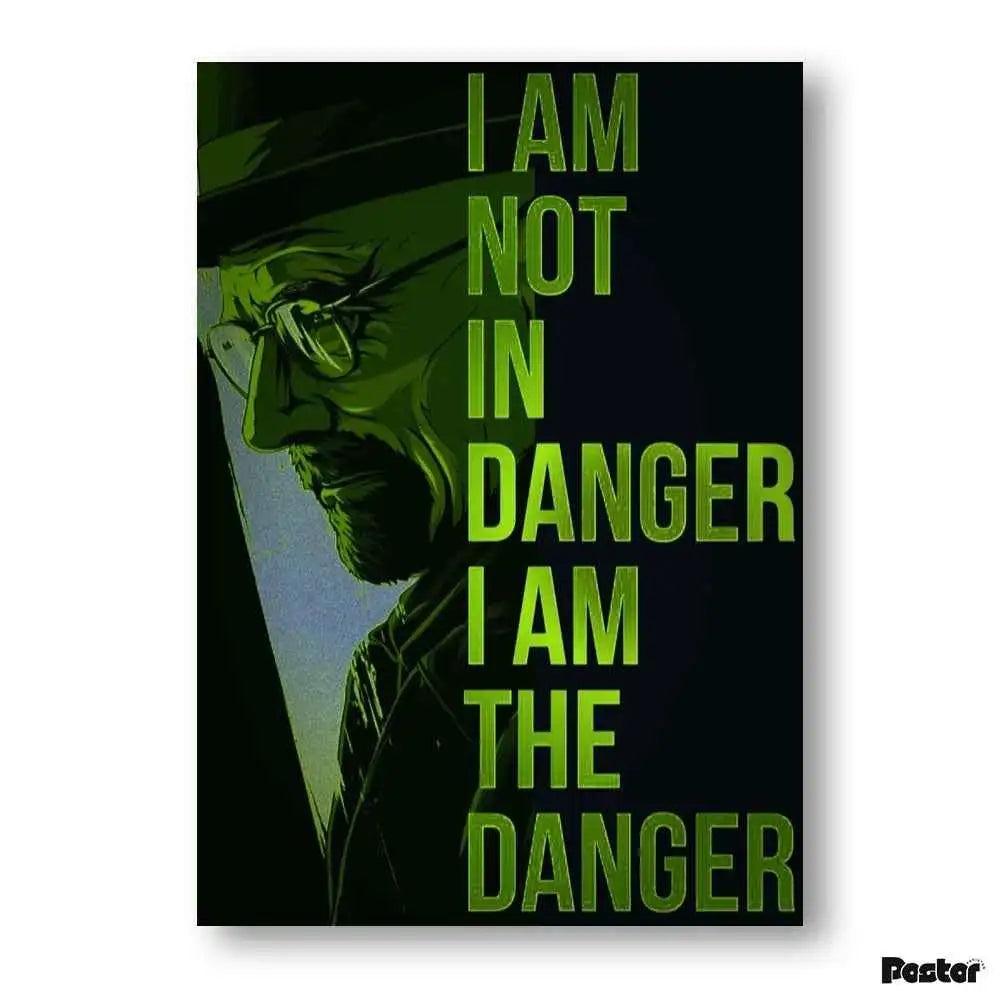 "I Am The Danger" Walter White Breaking Bad