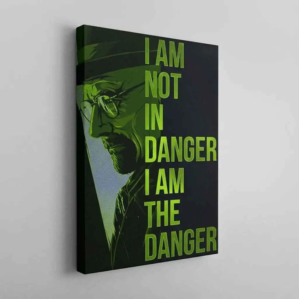 "I Am The Danger" Walter White Breaking Bad