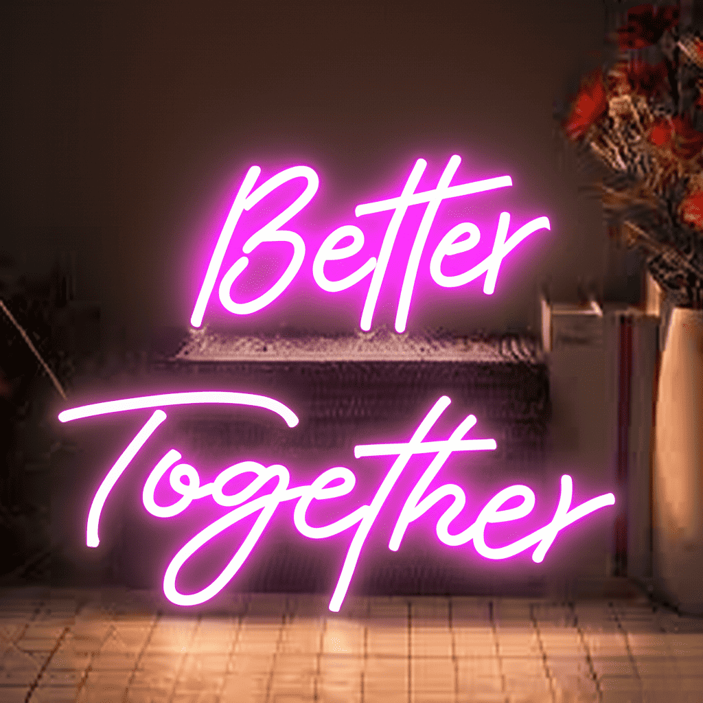 "Better Together" Neon Sign - #N001